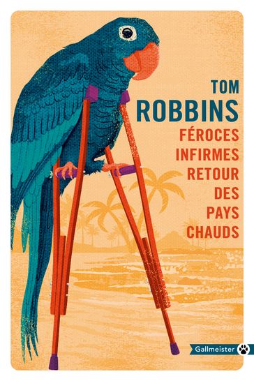 Féroces infirmes retour des pays chauds - Tom Robbins