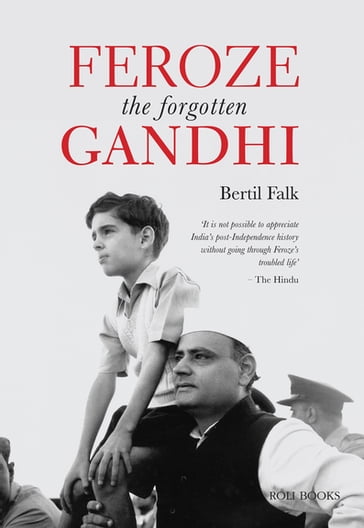 Feroze The Forgotten Gandhi - Bertil Falk