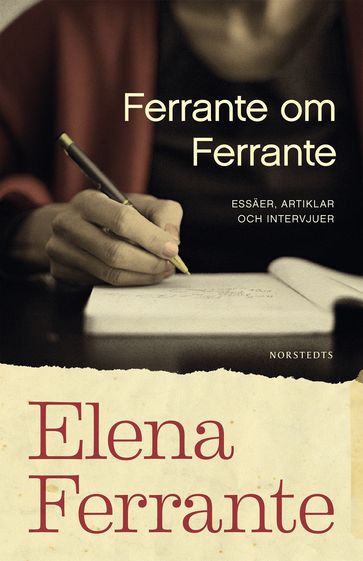 Ferrante om Ferrante : En författares resa - Elena Ferrante - Sara R. Acedo