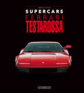 Ferrari testarossa. Supercars. Ediz. italiana e inglese