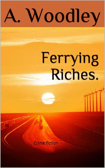 Ferrying Riches - A. Woodley
