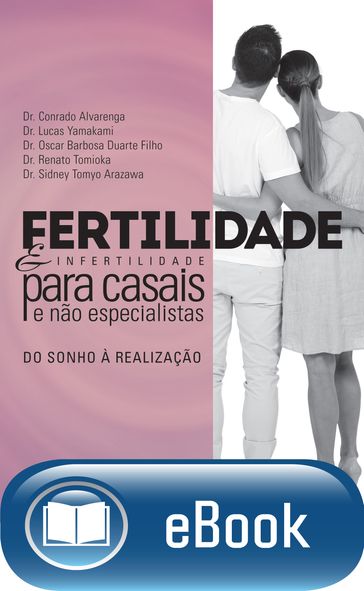 Fertilidade e infertilidade para casais - Conrado Alvarenga - Lucas - Renato - Sidney - Oscar Barbosa Duarte Filho
