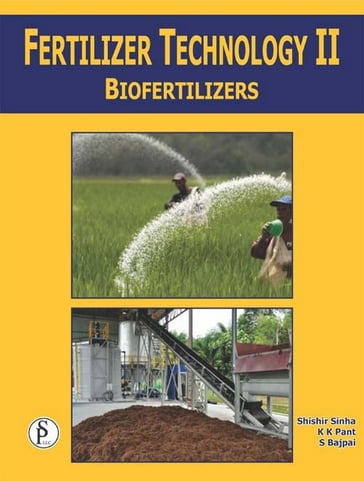 Fertilizer Technology-II (Biofertilizers) - Shishir Sinha - K.K. Pant