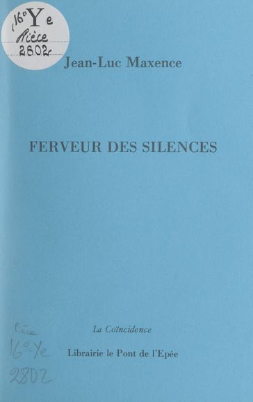 Ferveur des silences - Jean-Luc Maxence