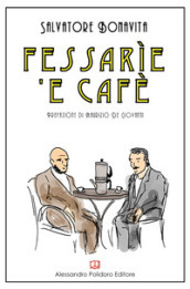 Fessarìe  e cafè