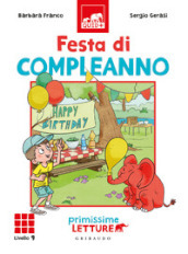 Festa di compleanno. Primissime letture. Livello 9. Ediz. illustrata