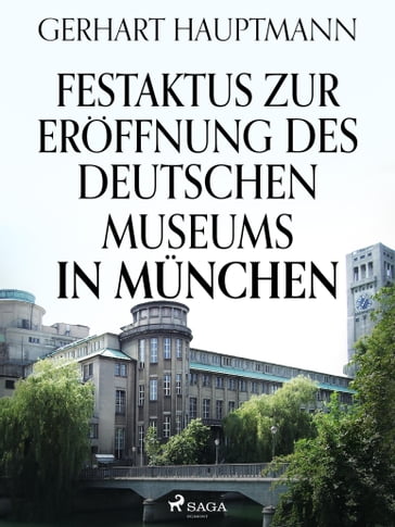 Festaktus zur Eröffnung des Deutschen Museums in München - Gerhart Hauptmann