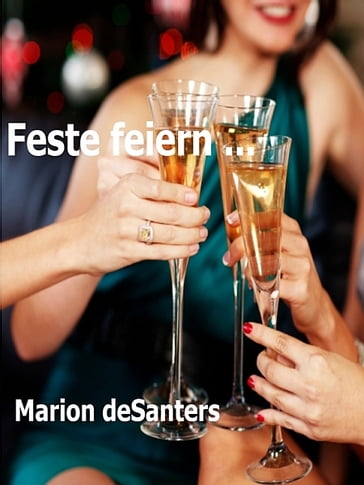 Feste feiern ... - Marion deSanters