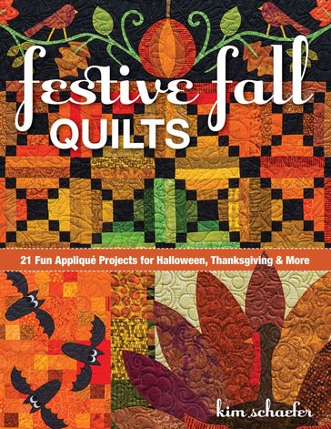 Festive Fall Quilts - Kim Schaefer