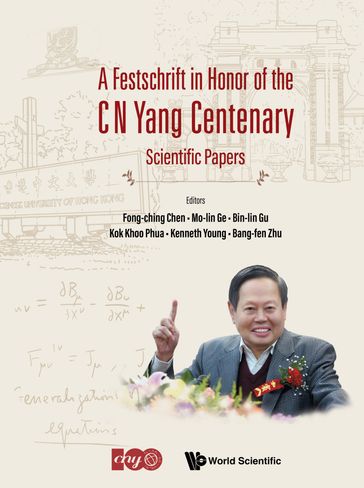 A Festschrift in Honor of the C N Yang Centenary - Fong-ching Chen - Mo-Lin Ge - Bin-lin Gu - KOK KHOO PHUA - Kenneth Young - Bang-fen Zhu