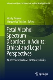 Fetal Alcohol Spectrum Disorders in Adults: Ethical and Legal Perspectives