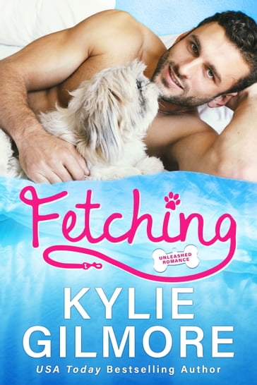 Fetching - Kylie Gilmore