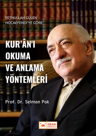 Fethullah Gülen Hocaefendi'ye Göre Kur'ân' Okuma ve Anlama Yöntemleri - Selman Pak