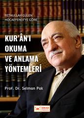 Fethullah Gülen Hocaefendi ye Göre Kur ân  Okuma ve Anlama Yöntemleri