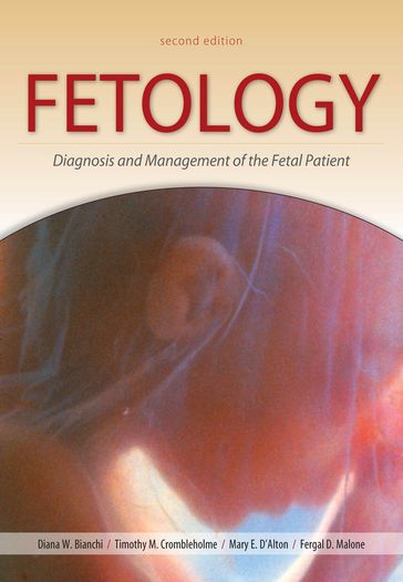 Fetology: Diagnosis and Management of the Fetal Patient, Second Edition - Timothy M. Crombleholme - Fergal Malone - Mary E. D