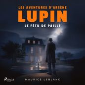 Le Fétu de paille Les aventures d Arsène Lupin, gentleman cambrioleur