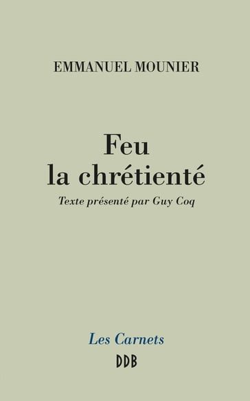 Feu la chrétienté - Emmanuel Mounier - Guy Coq
