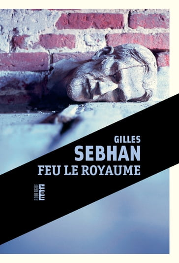 Feu le royaume - Gilles SEBHAN