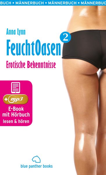 Feuchtoasen 2   Erotische Bekenntnisse   Erotik Audio Story   Erotisches Hörbuch - Anna Lynn