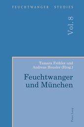 Feuchtwanger und Muenchen