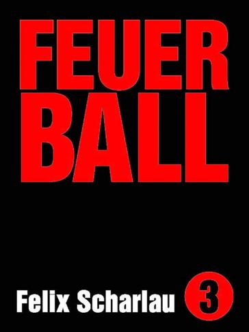 Feuerball - Felix Scharlau