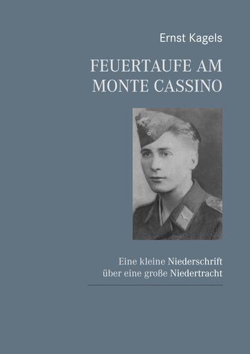 Feuertaufe am Monte Cassino - Ernst Kagels