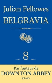 Feuilleton Belgravia épisode 8