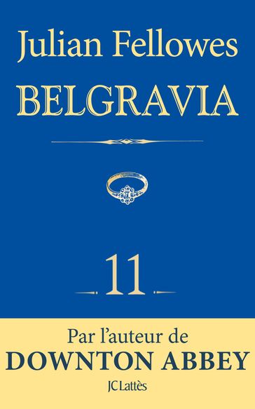 Feuilleton Belgravia épisode 11 - Julian Fellowes