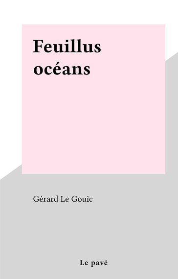 Feuillus océans - Gérard Le Gouic