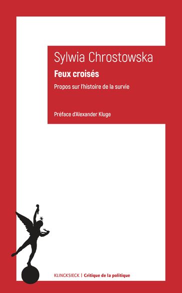 Feux croisés - Alexander Kluge - Sylwia D. Chrostowska