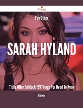 Few Other Sarah Hyland Titles Offer So Much - 159 Things You Need To Know