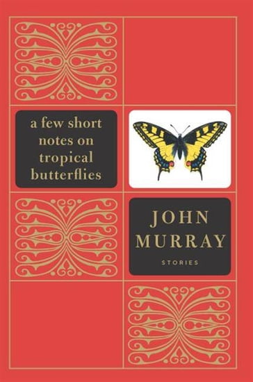 A Few Short Notes on Tropical Butterflies - John Murray