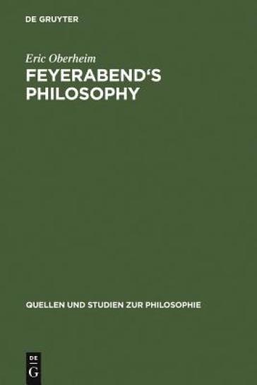 Feyerabend's Philosophy - Eric Oberheim