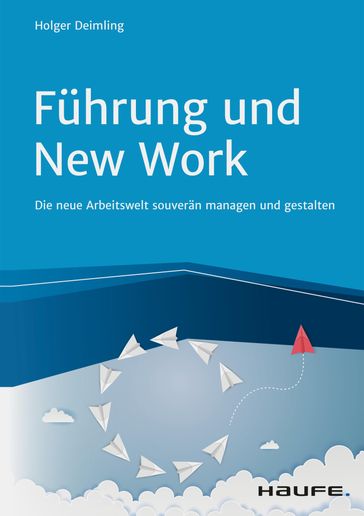 Führung und New Work - Holger Deimling