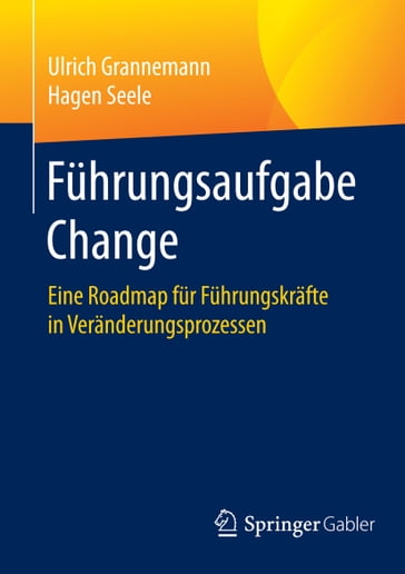 Führungsaufgabe Change - Ulrich Grannemann - Hagen Seele