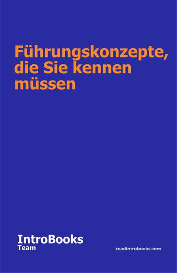 Führungskonzepte, die Sie kennen müssen - IntroBooks Team