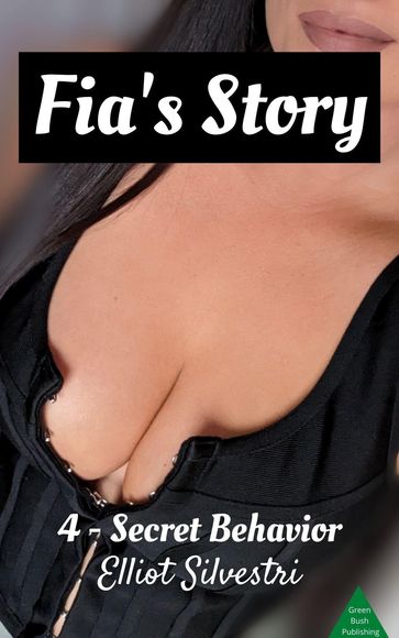 Fia's Story 4: Secret Behavior - Elliot Silvestri