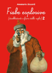 Fiabe esplosive (disobbedienti e fuori dalle righe). Vol. 2