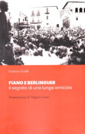 Fiano e Berlinguer. Il segreto di una lunga amicizia