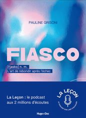 Fiasco, l art de rebondir après l échec