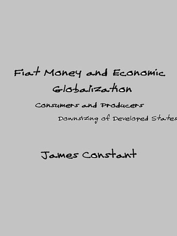 Fiat Money and Economic Globalization - James Constant