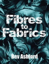 Fibres to Fabrics