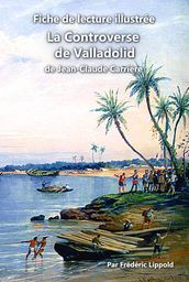 Fiche de lecture illustrée - La controverse de Valladolid