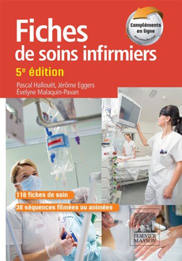 Fiches de soins infirmiers - Jérôme Eggers - Pascal Hallouet - Évelyne Malaquin-Pavan - Anne-Marie Béguin - Sylvie Grousset - Claudine Guihaire - Laetitia Ulrich - Anais Varlet-Bécu - Lucinda Brigas-Dos Santos