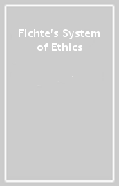 Fichte s System of Ethics