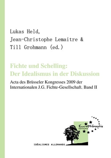 Fichte und Schelling: Der Idealismus in der Diskussion. Volume II - Collectif
