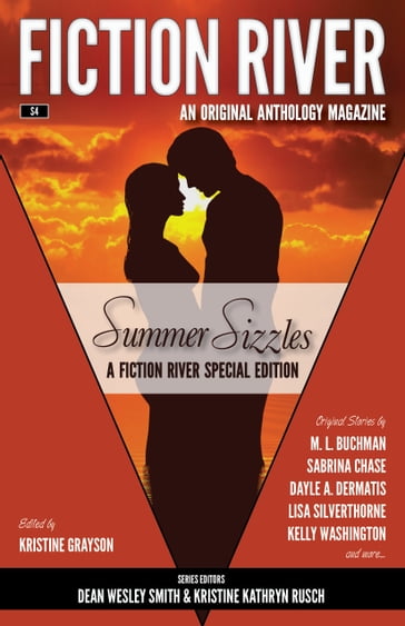 Fiction River Special Edition: Summer Sizzles - Dayle A. Dermatis - Fiction River - Katie Pressa - Kelly Washington - Kristine Kathryn Rusch - Leah Cutter - Lisa Silverthorne - M. L. Buchman - Rei Rosenquist - Sabrina Chase