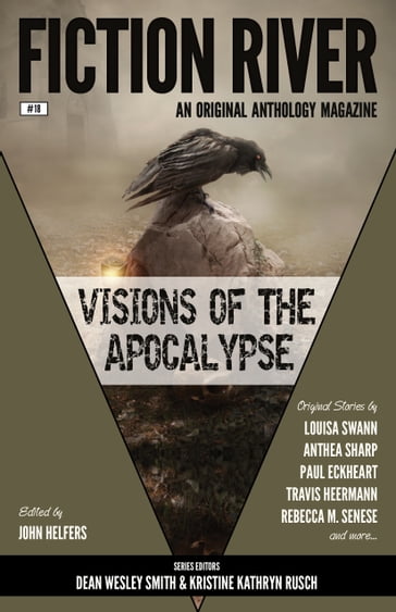 Fiction River: Visions of the Apocalypse - Anthea Sharp - David Stier - Doug Dandridge - Eric Kent Edstrom - Fiction River - J. Daniel Sawyer - John Helfers - Leigh Saunders - Louisa Swann - M. E. Owen - Paul Eckheart - Rebecca M. Senese - Rob Vagle - Stefon Mears - Travis Heermann - Valerie Brook