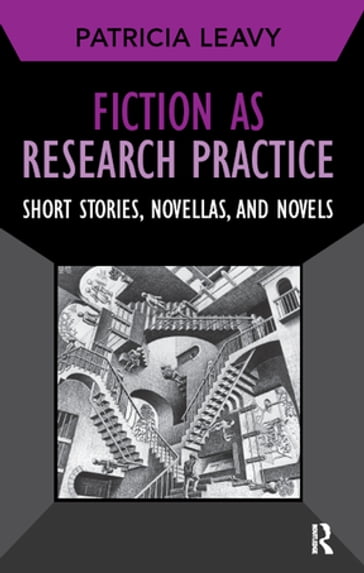Fiction as Research Practice - Patricia Leavy