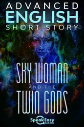 Fiction to Learn English - Sky Woman and the Twin Gods